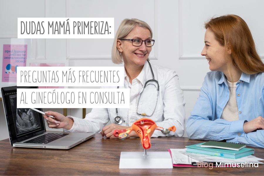 20 preguntas frecuentes de una mamá primeriza al ginecólogo