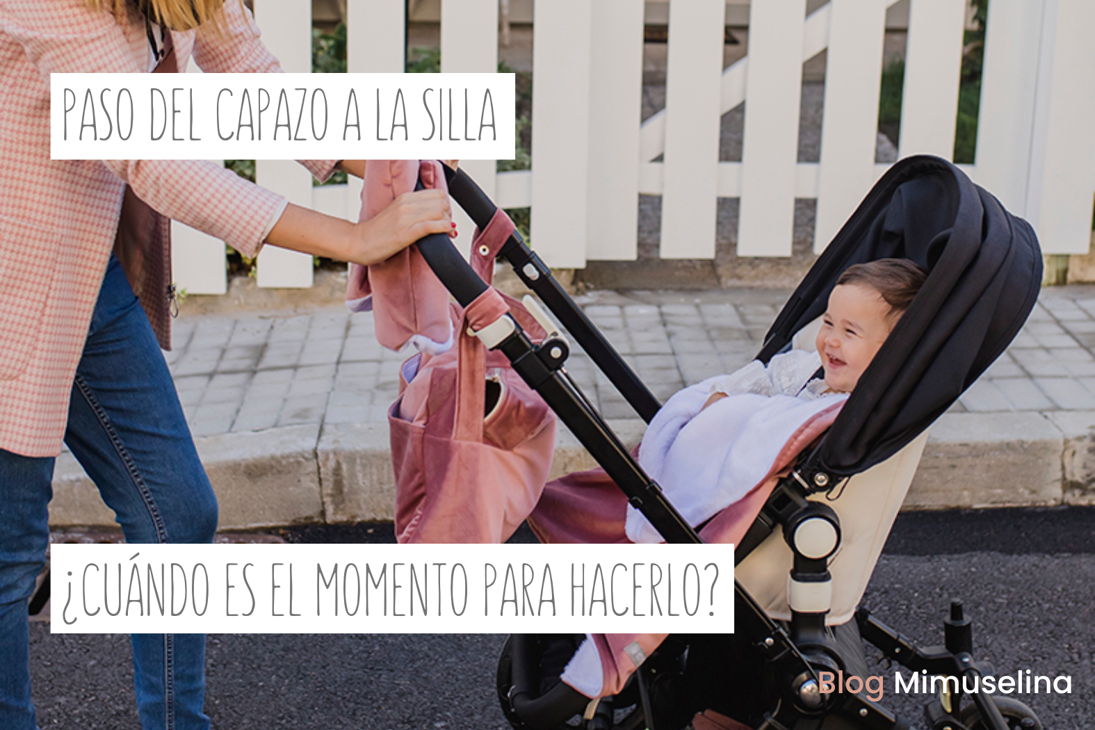 Del capazo a la silla de paseo: ¿cuándo cambiar a mi bebé?