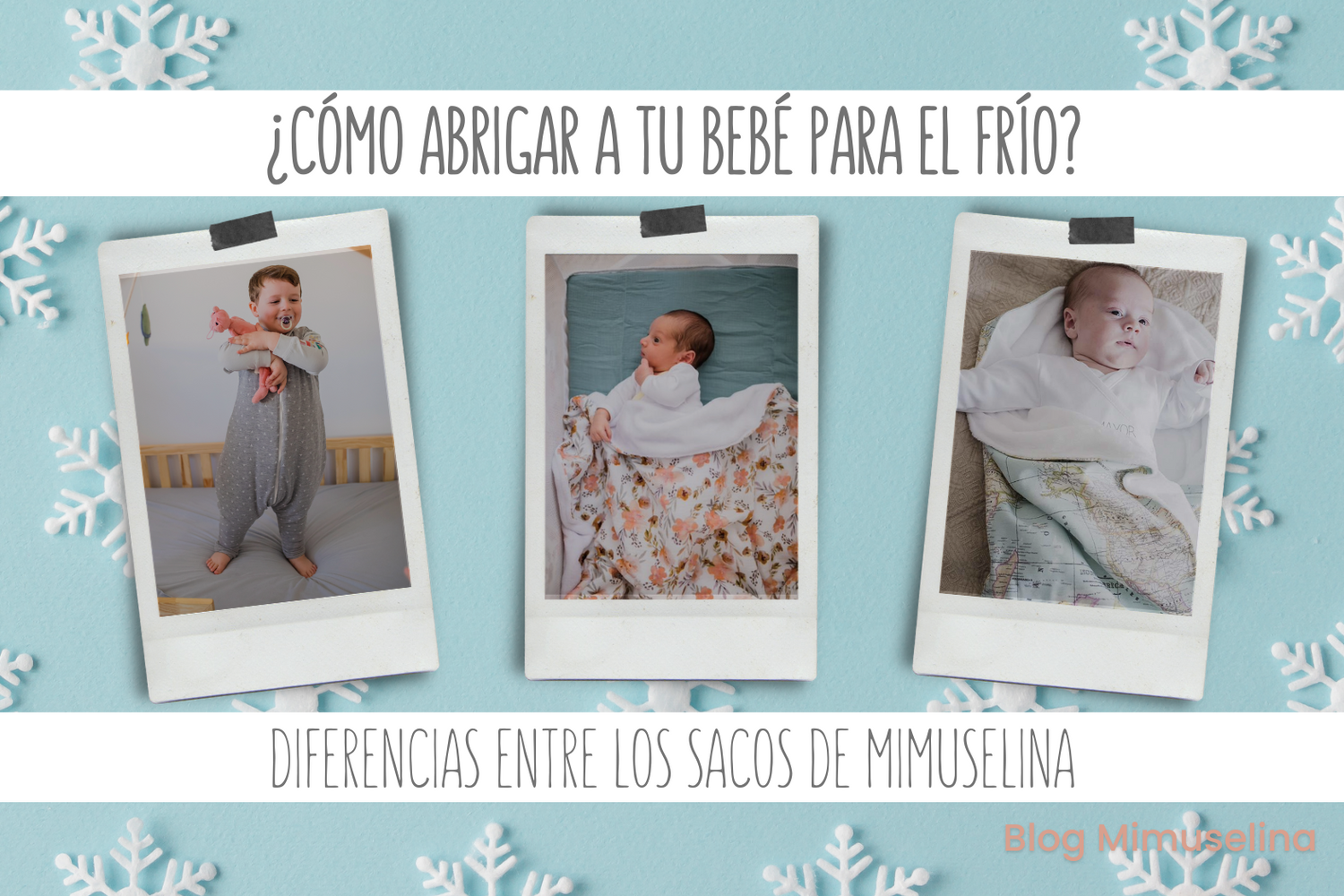 Frío y bebés: cómo abrigarlos. Diferencias entre los sacos de Mimuselina