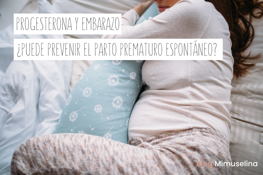 ¿Qué es la progesterona y cómo evita partos prematuros?