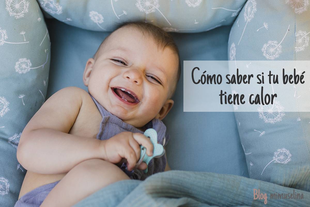 Como saber si tu bebé tiene calor temperaturas altas verano bebes mimuselina consejos