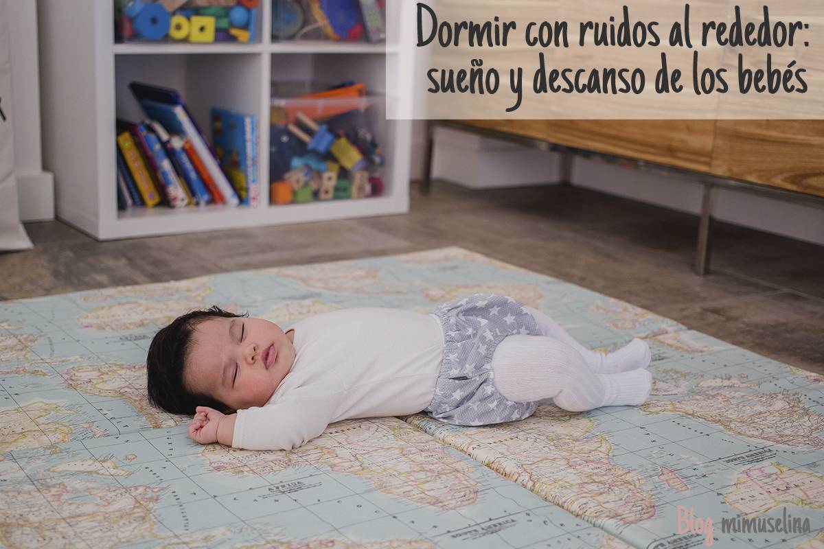 especial dormir con ruido sueño bebé mimuselina colchoneta de suelo mapamundi